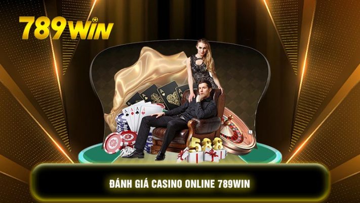 Đánh giá casino online 789WIN