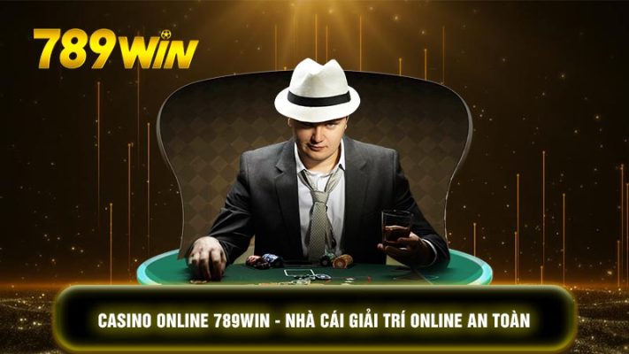 Casino online 789WIN - Nhà cái giải trí online an toàn