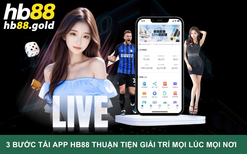 3 Bước Tải App HB88 Thuận Tiện Giải Trí Mọi Lúc Mọi Nơi