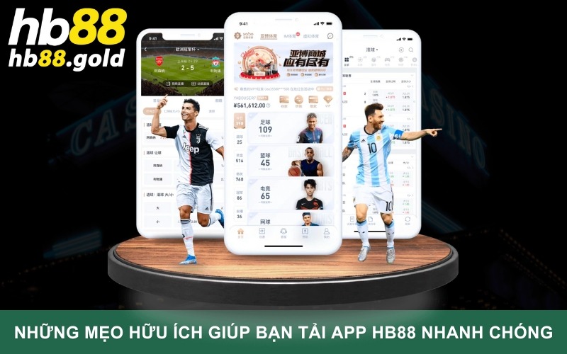 Những mẹo hữu ích giúp bạn tải app HB88 nhanh chóng